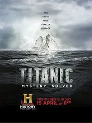 Poster do filme Titanic at 100: Mystery Solved