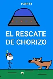 El rescate de Chorizo movie poster