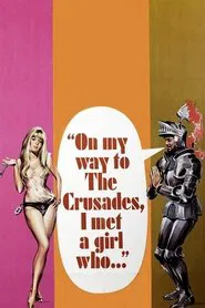 Poster do filme On My Way to the Crusades, I Met a Girl Who...
