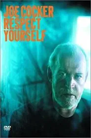 Joe Cocker:  Respect Yourself movie poster