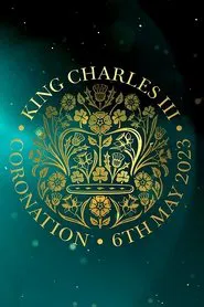 The Coronation of TM King Charles III and Queen Camilla movie poster