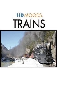 HD Moods: Trains movie poster