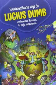 The Extraordinary Journey of Lucius Dumb movie poster