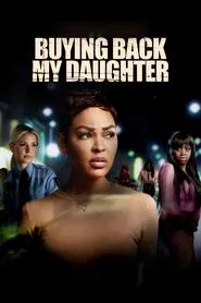 Buying Back My Daughter movie poster