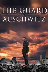 The Guard of Auschwitz movie poster