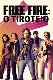 Poster do filme Free Fire: O Tiroteio