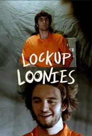 The Lockup Loonies movie poster