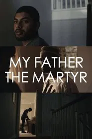 My Father The Martyr movie poster