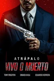 Atrápalo vivo o muerto movie poster