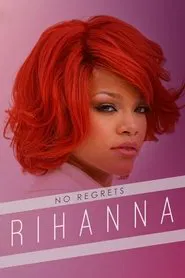Rihanna: No Regrets movie poster