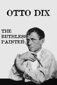Otto Dix: The Ruthless Painter movie poster