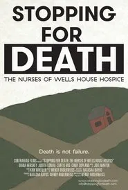Stopping for Death: The Nurses of Wells House Hospice movie poster