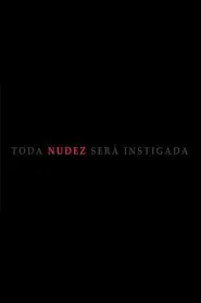 Poster do filme Toda Nudez Será Instigada