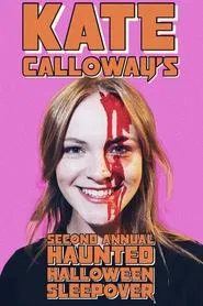 Kate Calloway’s Second Annual Haunted Halloween Sleepover movie poster