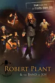 Robert Plant & The Band of Joy - Live from the Artists Den movie poster