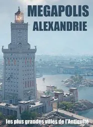 Megapolis, les plus grandes villes de l'Antiquité : Alexandrie movie poster