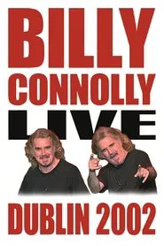 Poster do filme Billy Connolly: Live in Dublin 2002
