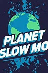 Planet Slow Mo tv show poster