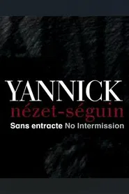Yannick Nézet Séguin: No Intermission movie poster
