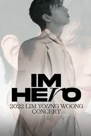 IM HERO: 2022 임영웅 콘서트 movie poster