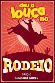 Deu a louca no Rodeio movie poster