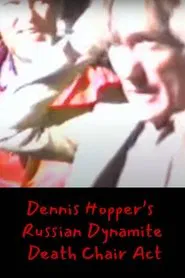 Dennis Hopper's Russian Dynamite Death Chair Act movie poster