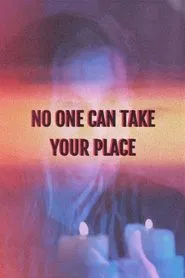 No One Can Take Your Place movie poster