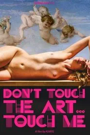 Don't Touch the Art, Touch Me! movie poster