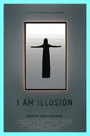 Poster do filme I Am Illusion