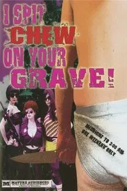 Poster do filme I Spit Chew on Your Grave