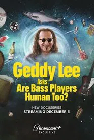 Poster da série Geddy Lee Asks: Are Bass Players Human Too?