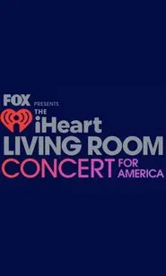 FOX Presents the iHeart Living Room Concert for America movie poster