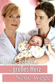 Liebe, Babys und ein großes Herz – Neue Wege movie poster
