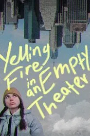 Yelling Fire in an Empty Theater movie poster