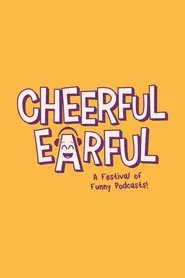 Cheerful Earful Podcast Festival 2022 tv show poster