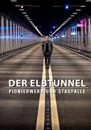 Poster do filme Unsere Geschichte - Der Elbtunnel: Pionierwerk und Staufalle