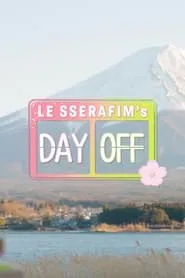 Poster da série LE SSERAFIM's DAY OFF