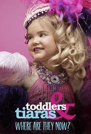 Toddlers & Tiaras: Where Are They Now? tv show poster