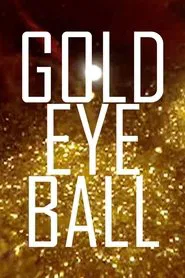 Poster do filme Gold Eye Ball