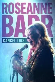Roseanne Barr: Cancel This! movie poster