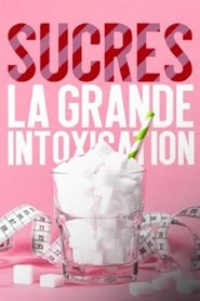 Sucres, la grande intoxication movie poster