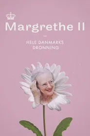 Margrethe II - Hele Danmarks Dronning movie poster