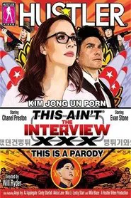 Poster do filme This Ain't The Interview XXX: This Is A Parody