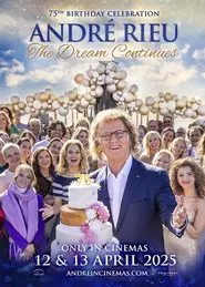 André Rieu's 75th Birthday Celebration: The Dream Continues movie poster