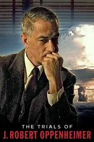 The Trials of J. Robert Oppenheimer movie poster