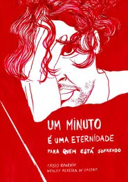 Um Minuto é uma Eternidade para Quem Está Sofrendo movie poster