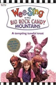 Wee Sing in the Big Rock Candy Mountains movie poster