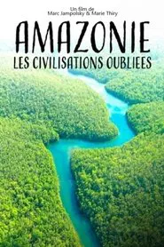 Poster do filme Amazonie, les civilisations oubliées de la forêt