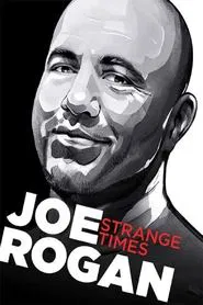 Joe Rogan: Strange Times movie poster