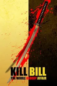 Kill Bill: The Whole Bloody Affair movie poster